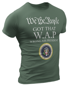 Wrong Ass President W.A.P. Tee