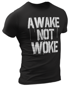 Awake Not Woke Tee