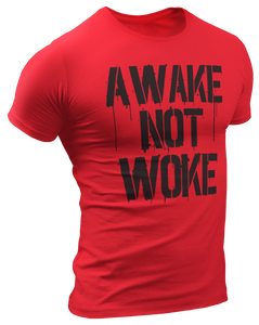 Awake Not Woke Tee
