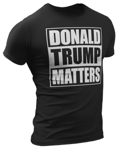 Donald Trump Matters Tee