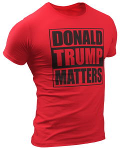 Donald Trump Matters Tee