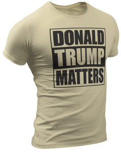 Donald Trump Matters Tee