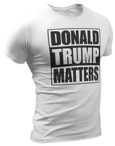Donald Trump Matters Tee