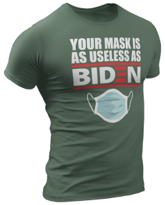 Your Mask is as Useless as Joe Biden Tee