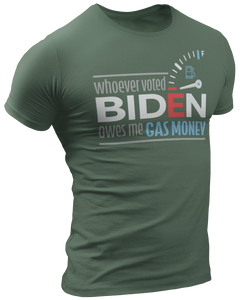 Biden Voters Owe Me Gas Money Tee