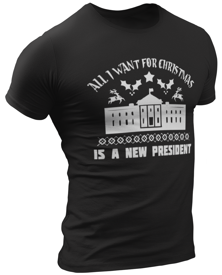 All I Want For Christmas is a New President Tee