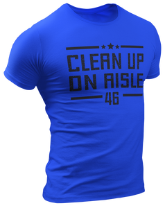 Clean Up On Aisle 46 Tee