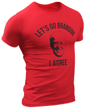 Load image into Gallery viewer, Let&#39;s Go Brandon, I Agree Tee
