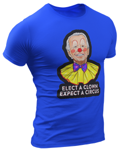 Elect a Clown, Expect a Circus Tee