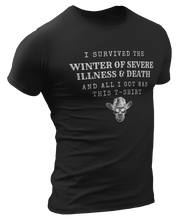 Load image into Gallery viewer, Winter of Severe Illness &amp; Death Tee