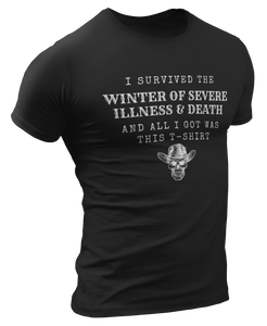 Winter of Severe Illness & Death Tee