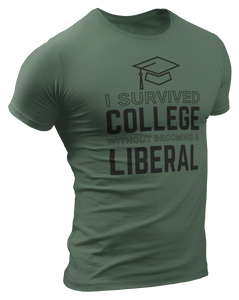 I Survived College Without Becoming a Liberal Tee