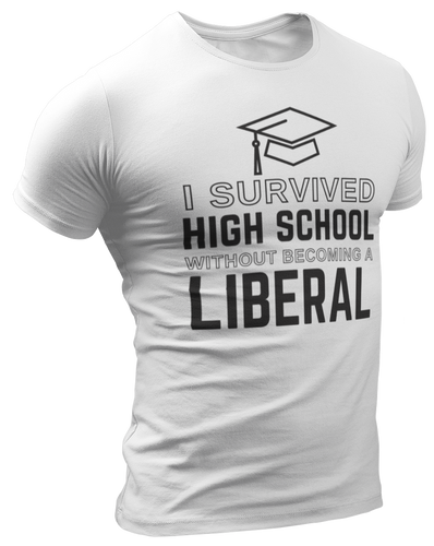 I Survived High School Without Becoming a Liberal Tee