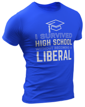 Load image into Gallery viewer, I Survived High School Without Becoming a Liberal Tee