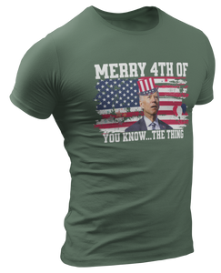 Merry 4th Of You Know...The Thing Tee