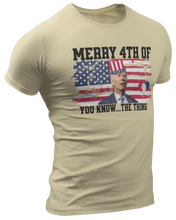 Load image into Gallery viewer, Merry 4th Of You Know...The Thing Tee