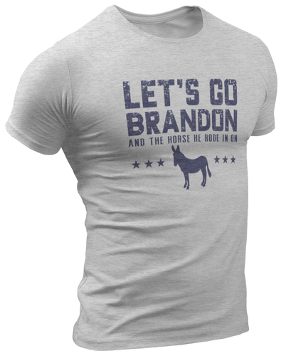 Let's Go Brandon And The Horse He Rode In On Tee
