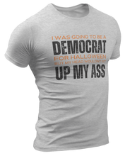 Load image into Gallery viewer, I Was Going To Be A Democrat For Halloween Tee
