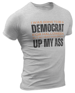 I Was Going To Be A Democrat For Halloween Tee