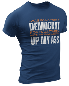 I Was Going To Be A Democrat For Halloween Tee