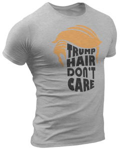 Trump Hair Don't Care Tee - Crusader Outlet