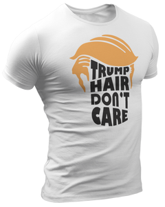 Trump Hair Don't Care Tee - Crusader Outlet