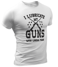 Load image into Gallery viewer, I Lubricate My Guns With Liberal Tears Tee - Crusader Outlet