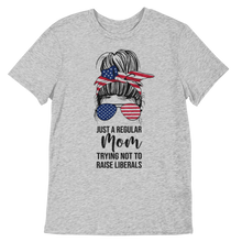 Load image into Gallery viewer, Just a Regular Mom Trying Not To Raise Liberals Tee
