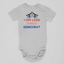 Load image into Gallery viewer, I Cry Less Than A Democrat Onesie