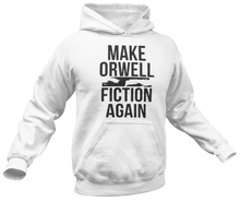 Load image into Gallery viewer, Make Orwell Fiction Again Hoodie