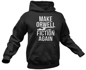 Make Orwell Fiction Again Hoodie