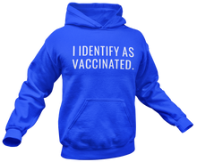 Load image into Gallery viewer, I Identify As Vaccinated Hoodie