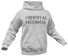 Load image into Gallery viewer, I Identify As Vaccinated Hoodie