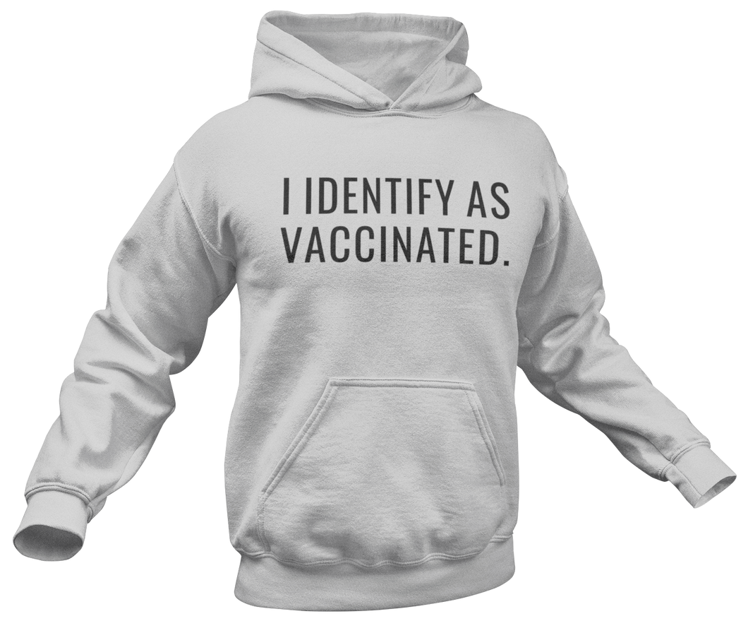 I Identify As Vaccinated Hoodie