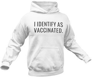 I Identify As Vaccinated Hoodie