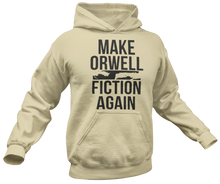 Load image into Gallery viewer, Make Orwell Fiction Again Hoodie