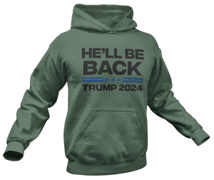 Trump 2024 He'll Be Back Hoodie