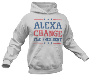 Alexa Change The President Hoodie