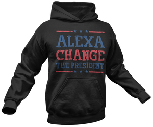 Alexa Change The President Hoodie