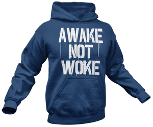 Awake Not Woke Hoodie