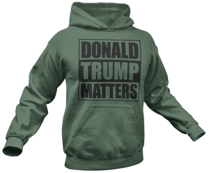 Donald Trump Matters Hoodie