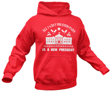 Load image into Gallery viewer, All I Want For Christmas is a New President Hoodie