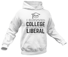 Load image into Gallery viewer, I Survived College Without Becoming a Liberal Hoodie