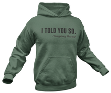 Load image into Gallery viewer, I Told You So Conspiracy Theorist Hoodie