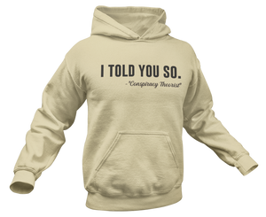 I Told You So Conspiracy Theorist Hoodie