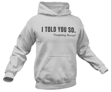 Load image into Gallery viewer, I Told You So Conspiracy Theorist Hoodie