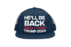 Trump 2024, He'll Be Back Trucker Hat
