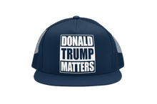 Load image into Gallery viewer, Donald Trump Matters Trucker Hat